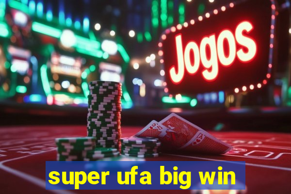 super ufa big win